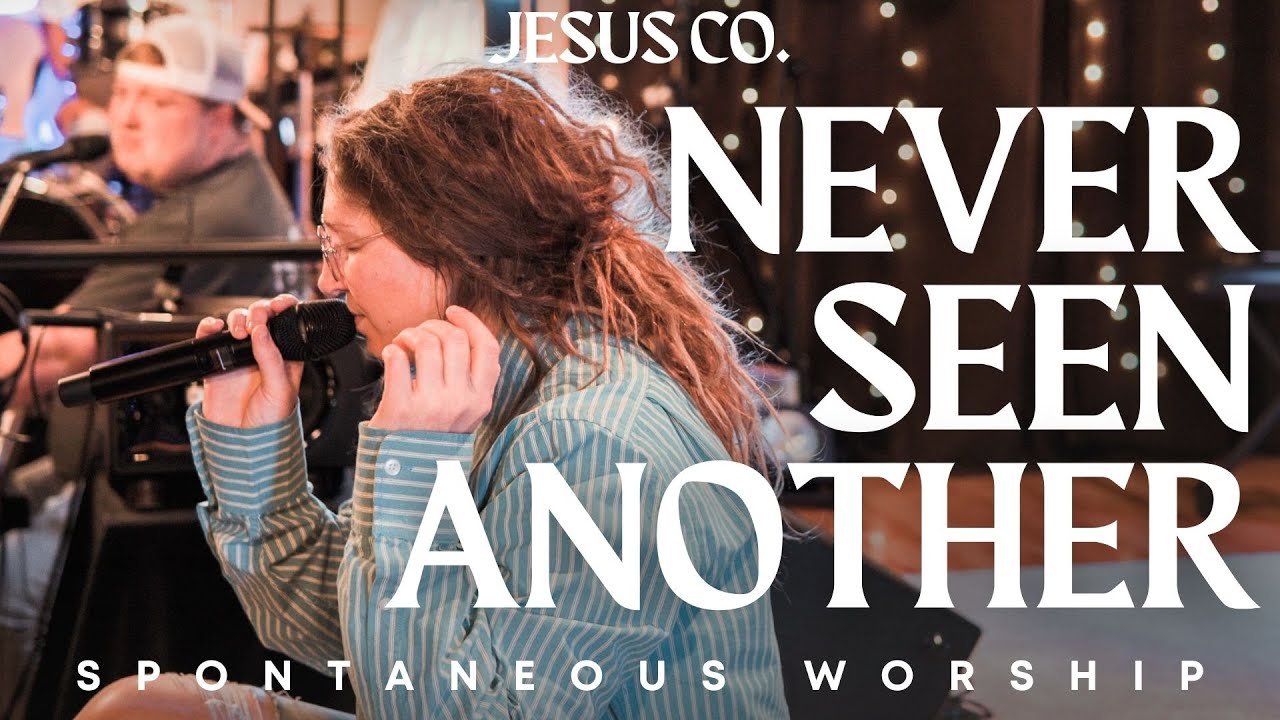 Never Seen Another | Spontaneous Worship from JesusCo Live At Home 02 - 3/31/23