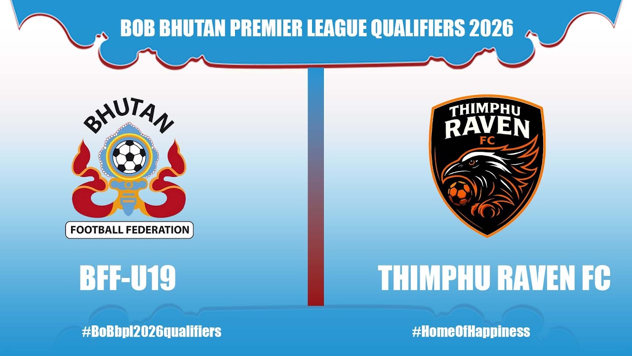 BFF U-19 vs THIMPHU RAVEN FC
