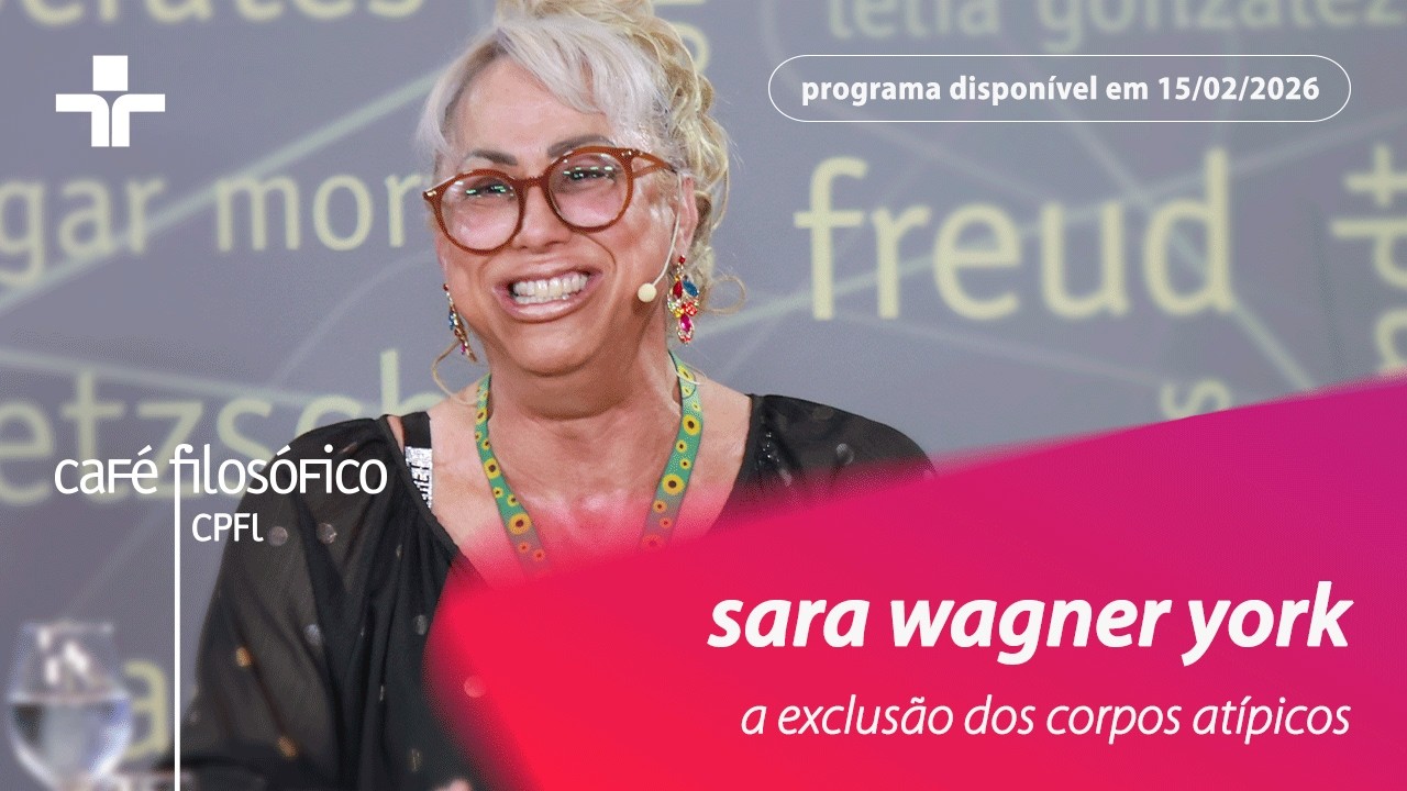 CAFÉ FILOSÓFICO | 15/02/2026 | A EXCLUSÃO DOS CORPOS ATÍPICOS - SARA WAGNER YORK