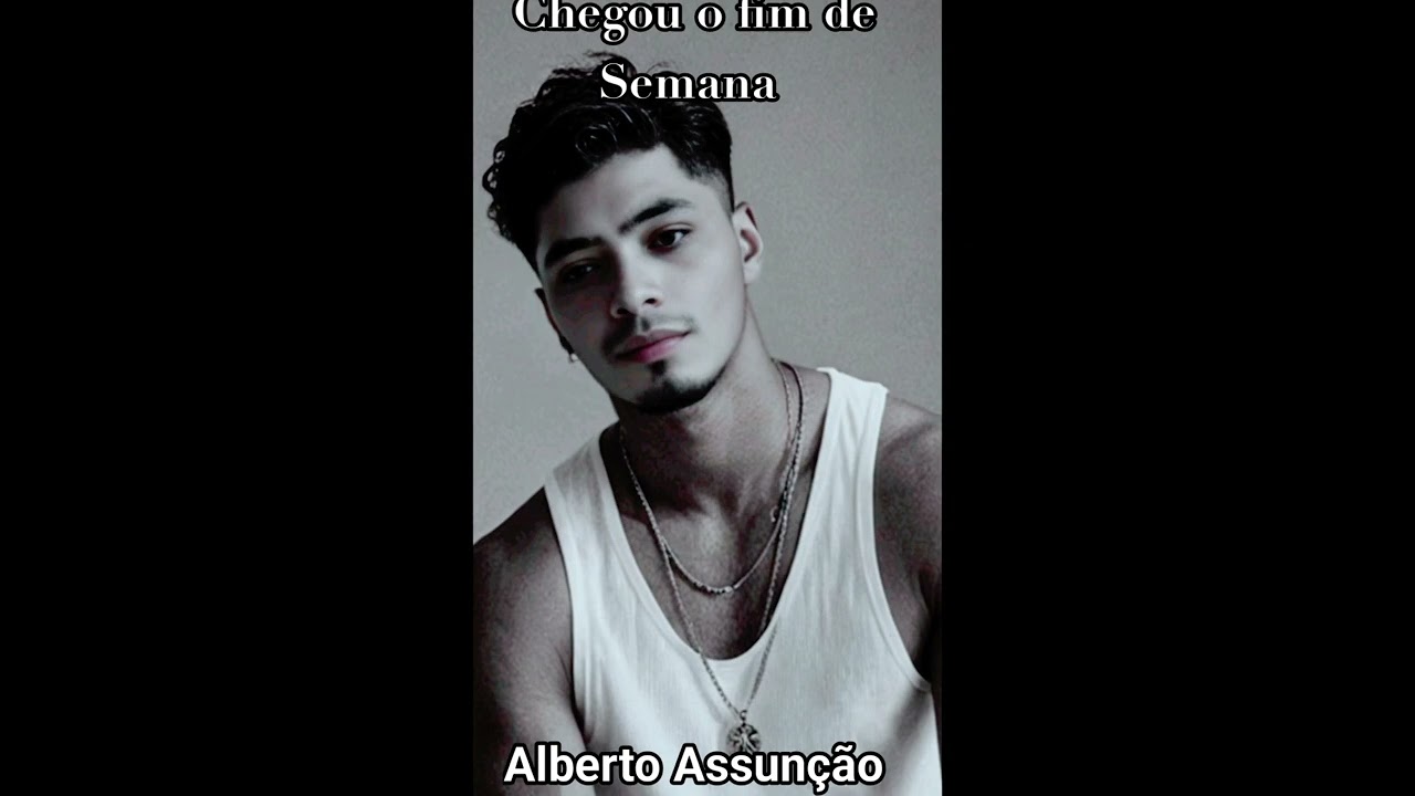 CHEGOU O FIM DE SEMANA//Alberto Assun&ccedil;&atilde;o