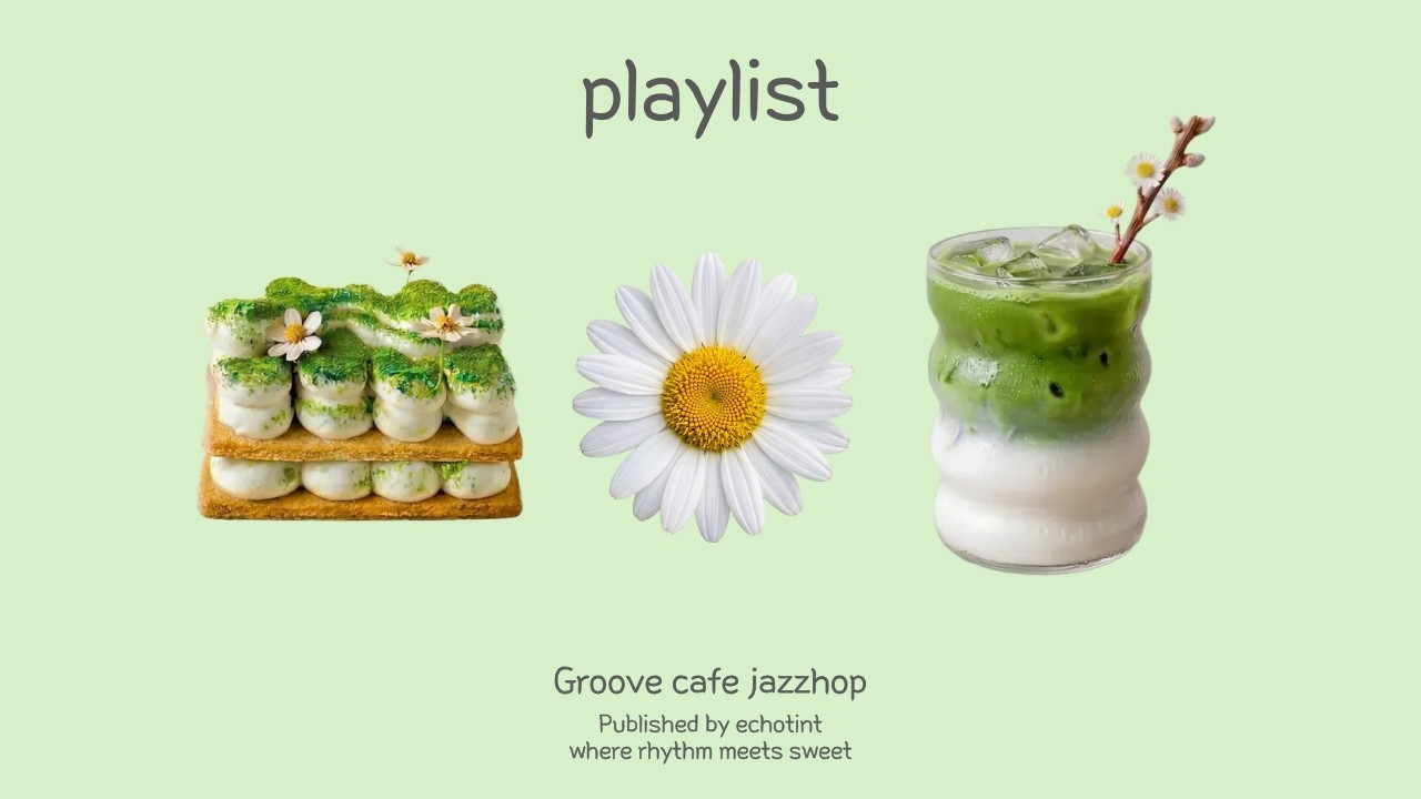 𝐏𝐥𝐚𝐲𝐥𝐢𝐬𝐭 🍵 Грув зеленого чая для горького дня | Groovepop · Jazzhop · Feel Good BGM