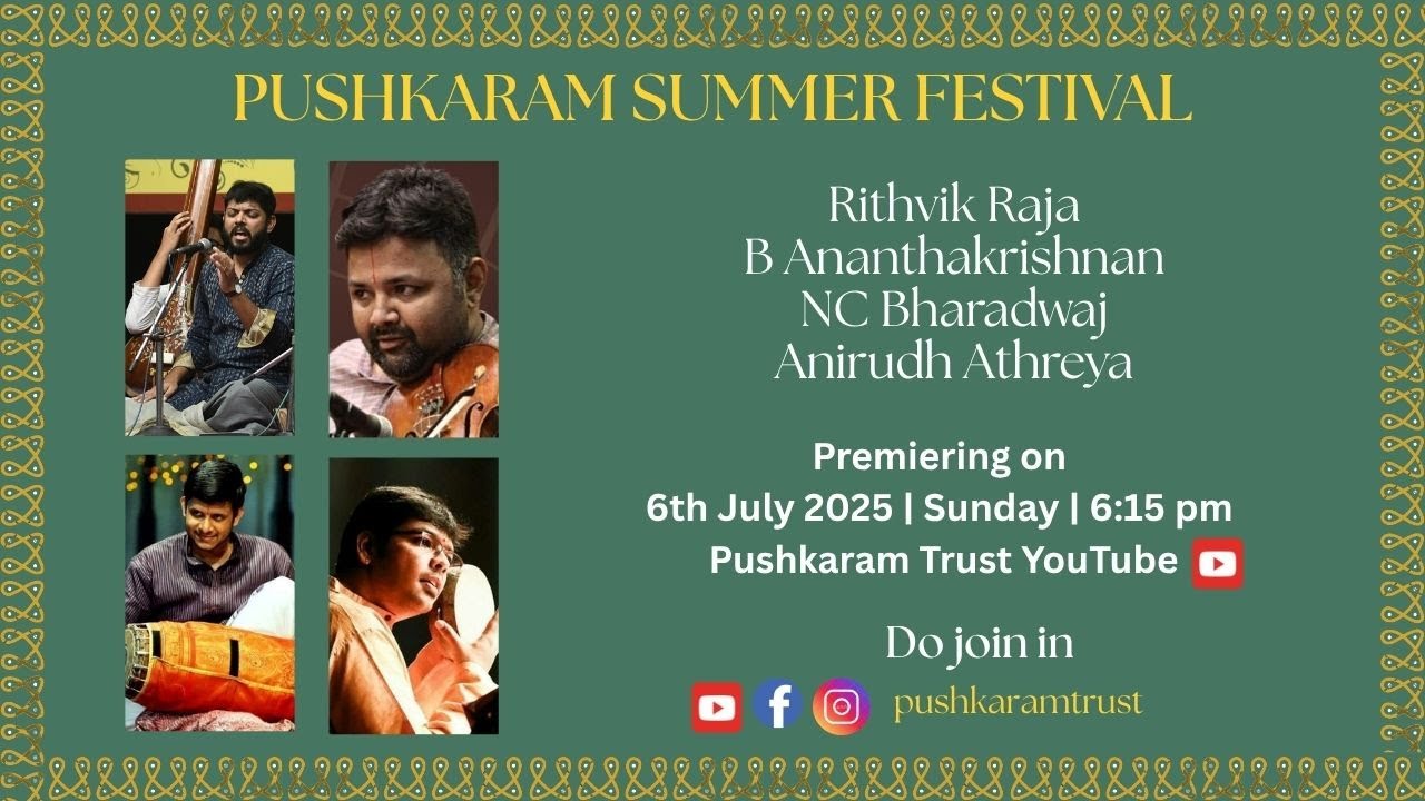 Vidwan Rithvik Raja   Pushkaram Summer Festival 2025   06 Jul 2025, Sunday 6 15 p m