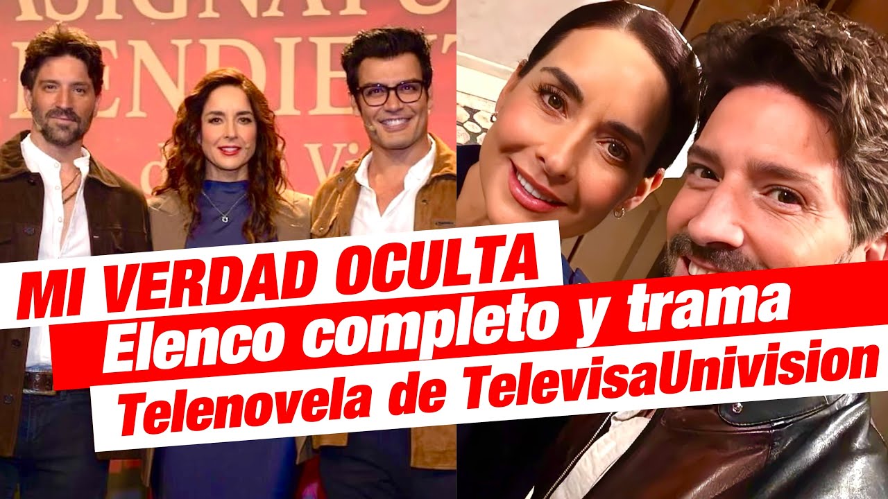 Mi verdad oculta: conoce el elenco estelar y la trama de la nueva telenovela de TelevisaUnivision