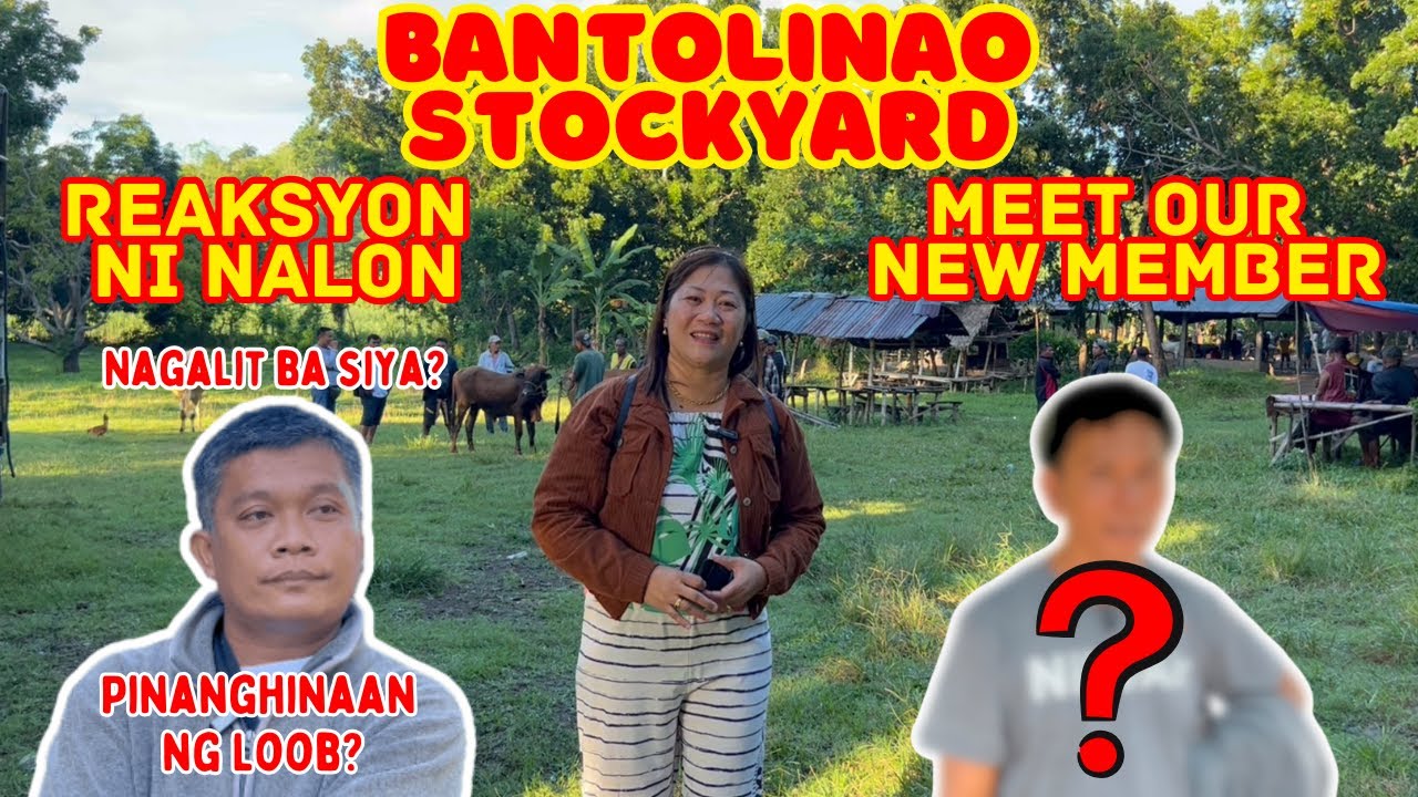 BANTOLINAO STOCKYARD | MEET OUR NEW MEMBER OF THE TEAM | REAKSYON NI NALON | SOLLE'S GANDANG BUHAY