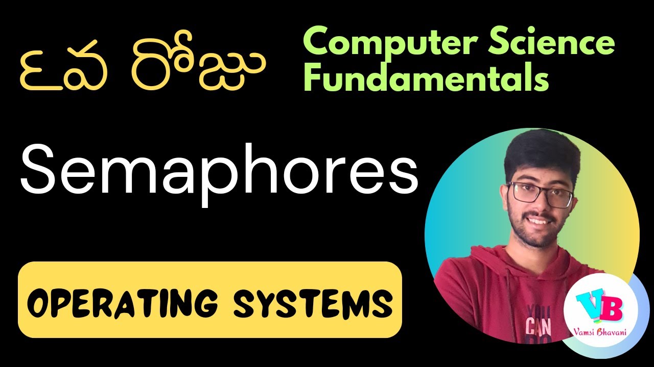 Day 6 Semaphores in Telugu | Operating System in Telugu | CS Fundamentals | Vamsi Bhavani
