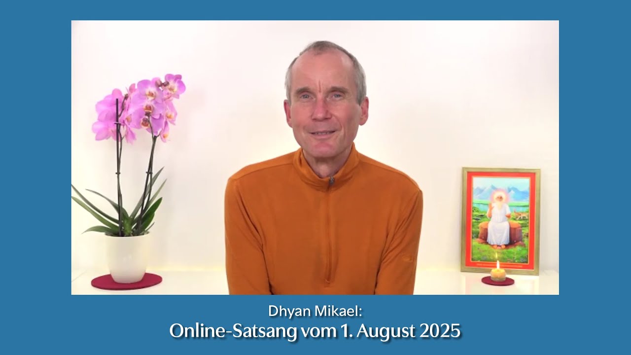 Online-Satsang mit Dhyan Mikael vom 1. August 2025