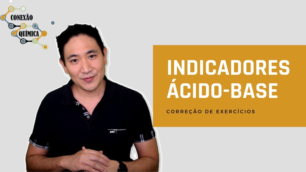 Correção de Exercícios - Indicadores ácido base