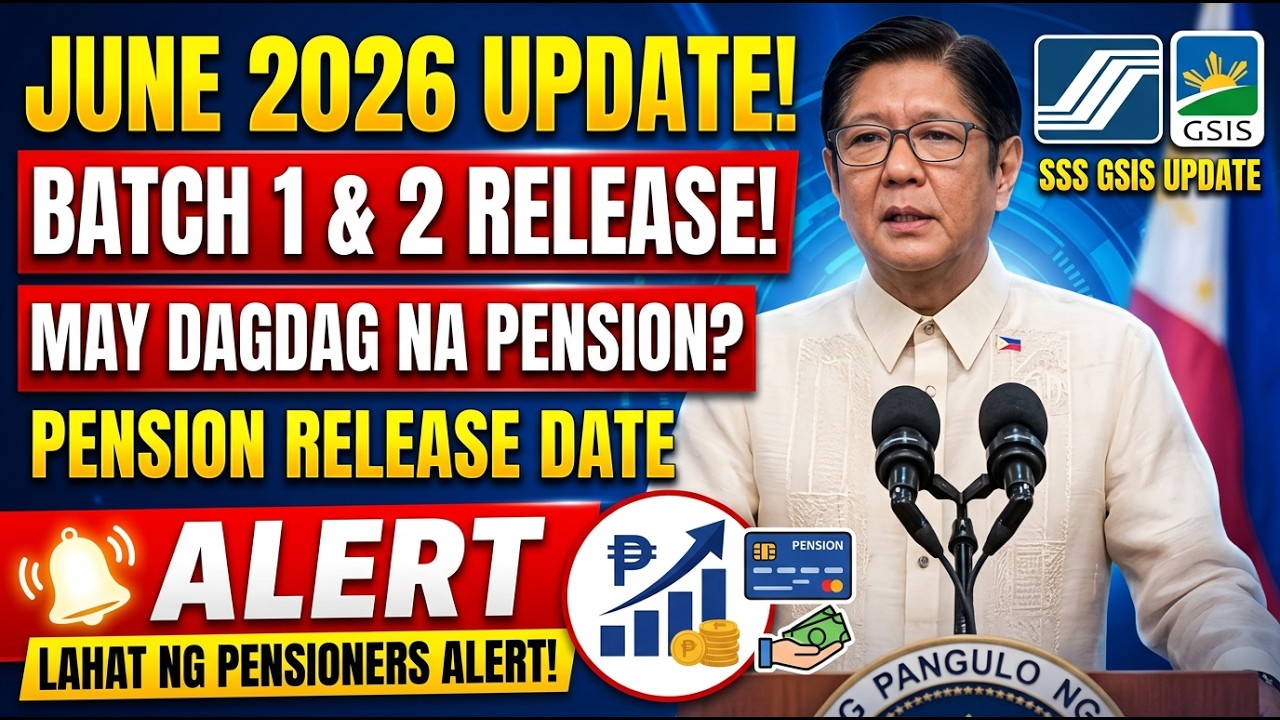 SSS GSIS JUNE 2026 UPDATE! Batch 1 & 2 Pension Release Dates  May Kasamang Increase