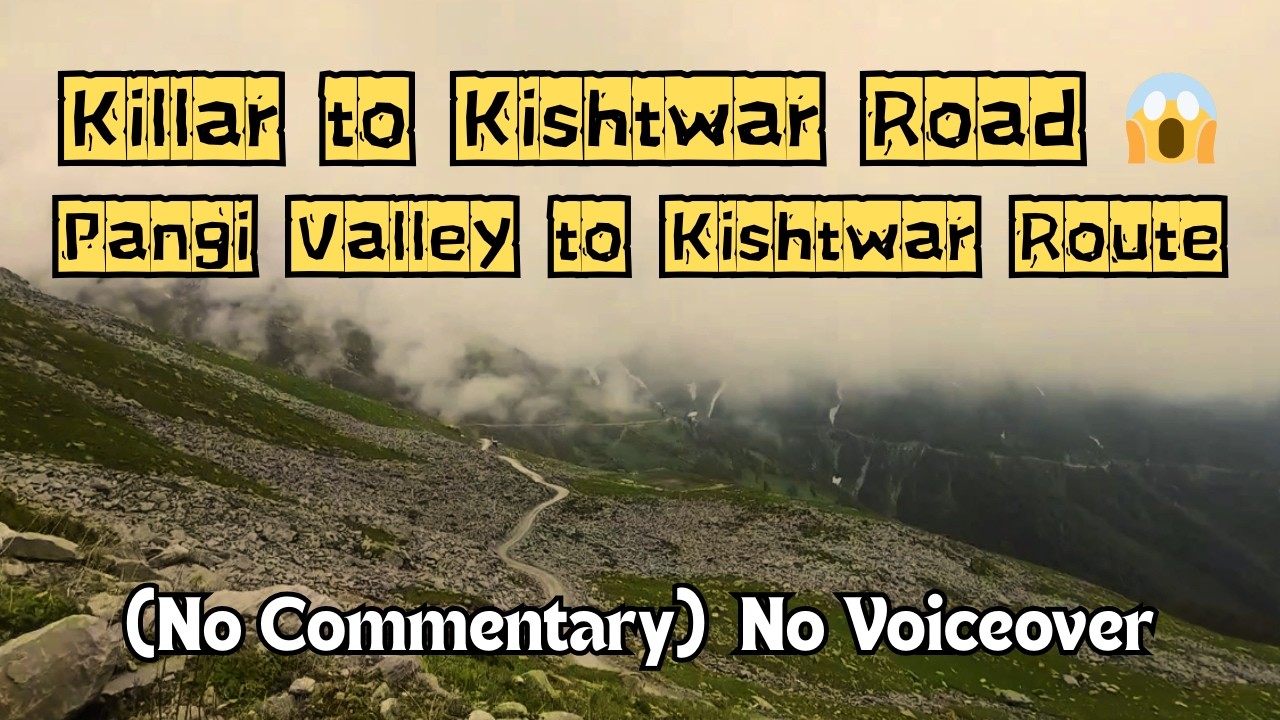Killar to Kishtwar Road | India&rsquo;s Most Dangerous Cliff Road - A Raw Himalayan Driving Experience
