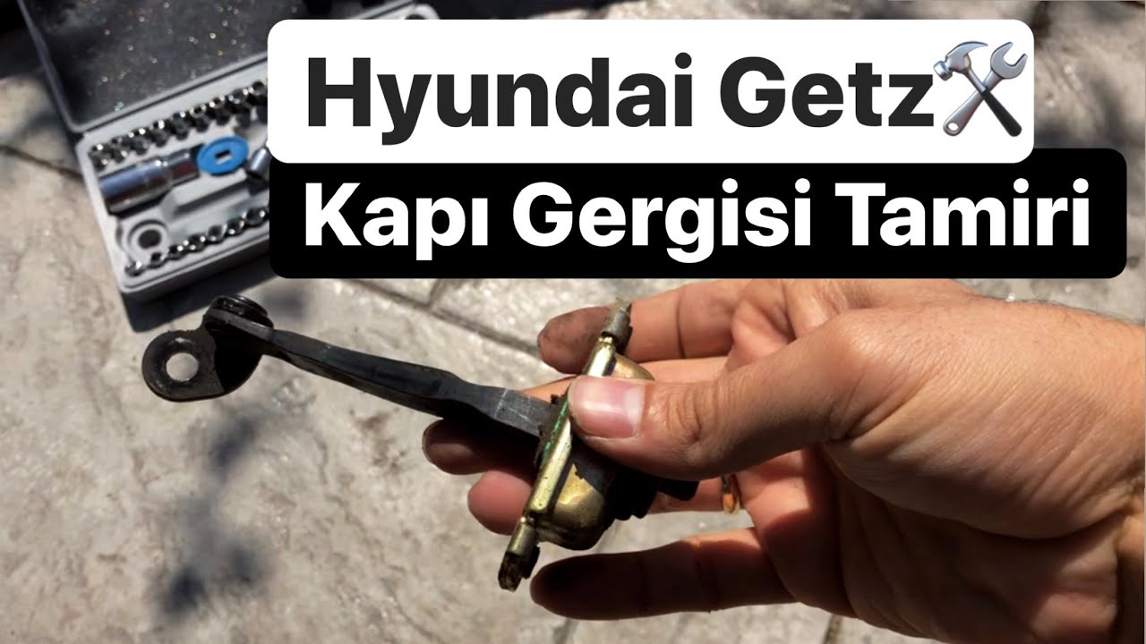 Hyundai Getz Kapı Gergi (limitör) Tamiri
