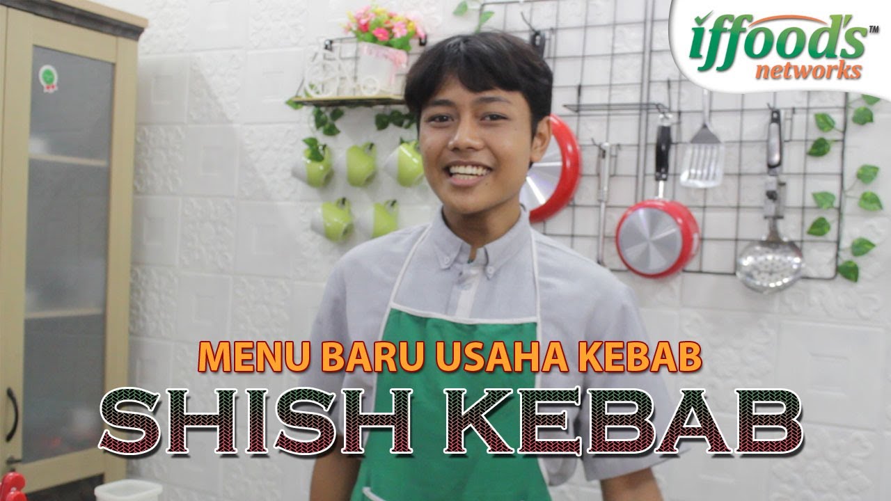 Iffoods Kitchen - Membuat Menu Baru Shish Kebab Bersama Chef Adit