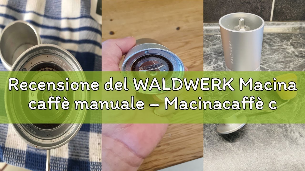 Recensione del WALDWERK Macina caffè manuale – Macinacaffè con macine coniche in acciaio inox di alt