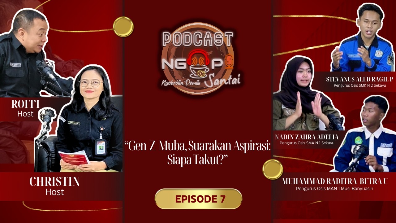EPISODE 7 (Gen Z MUBA, Suarakan Aspirasi: Siapa Takut?
