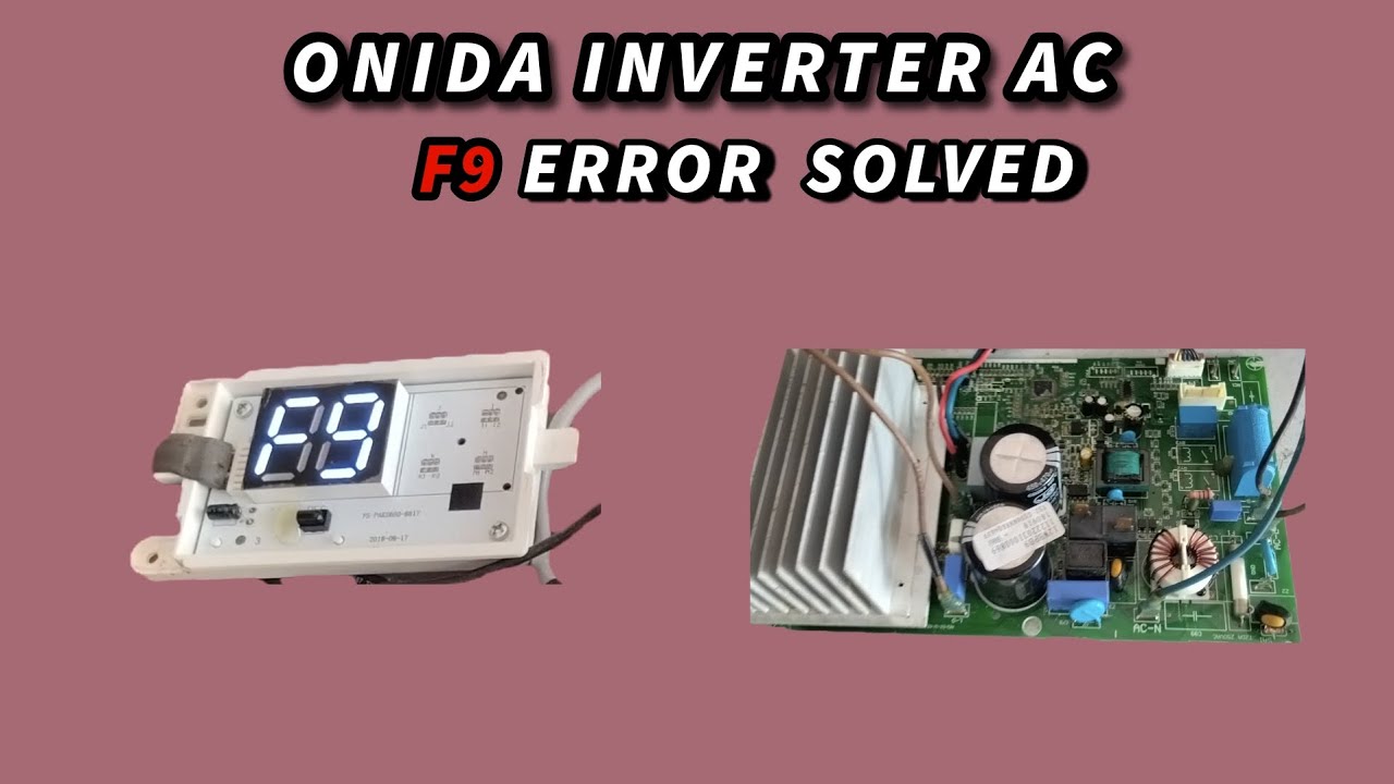 ONIDA INVERTER AC  F9  SOLVED  || FOR ONLINE  TRAINING  CONTACT || electrofix || 9445172892  ||