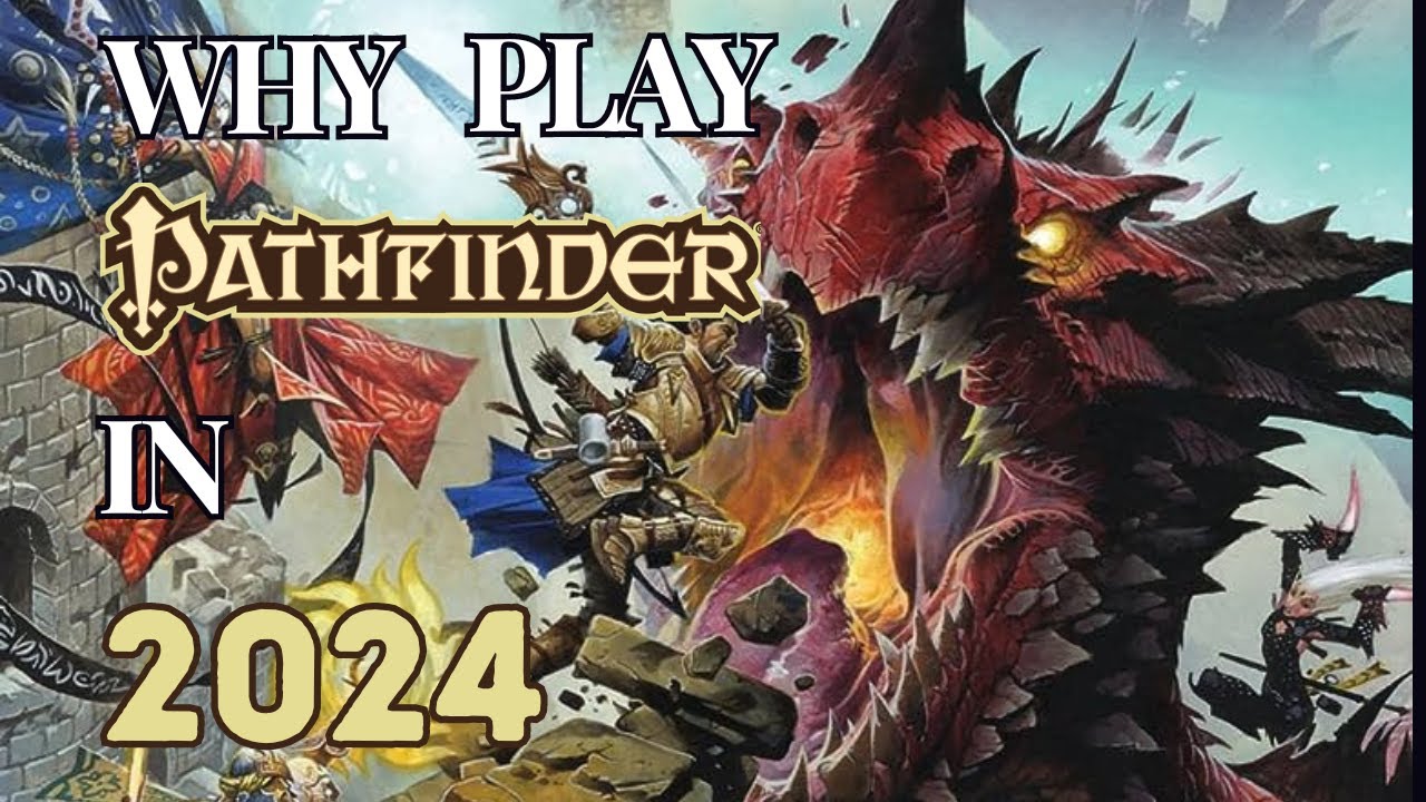 Why Play Pathfinder in 2024