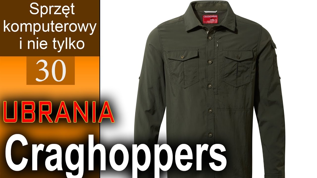 Craghoppers ubrania dla podr&oacute;żnik&oacute;w i nie tylko - sprzęt cz. 30