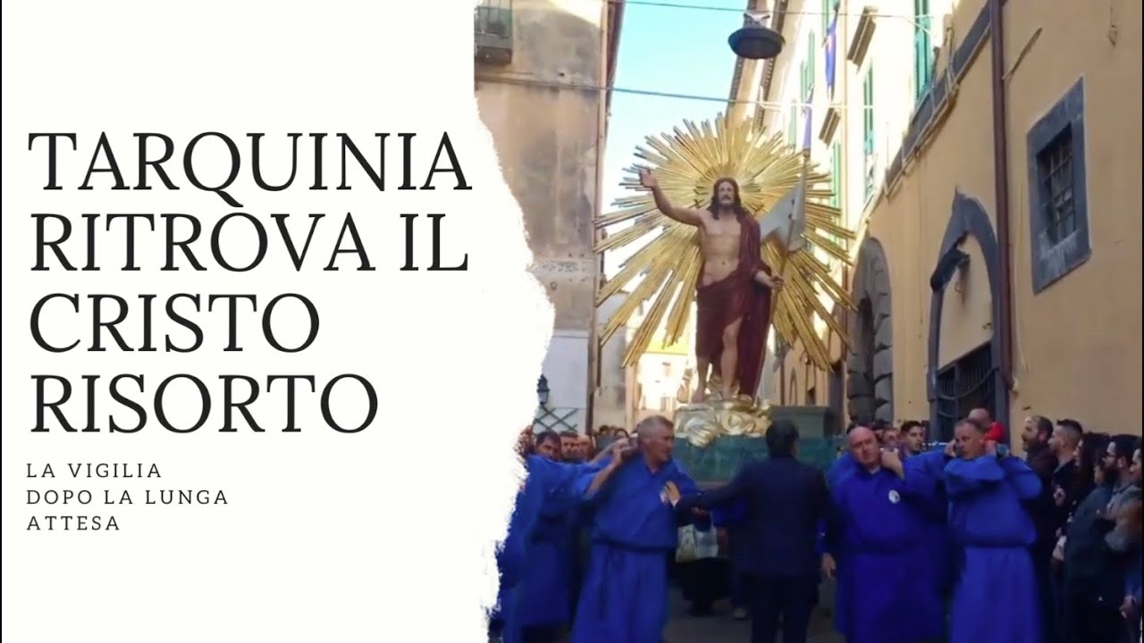 Tarquinia ritrova il Cristo Risorto: la vigilia dopo la lunga attesa