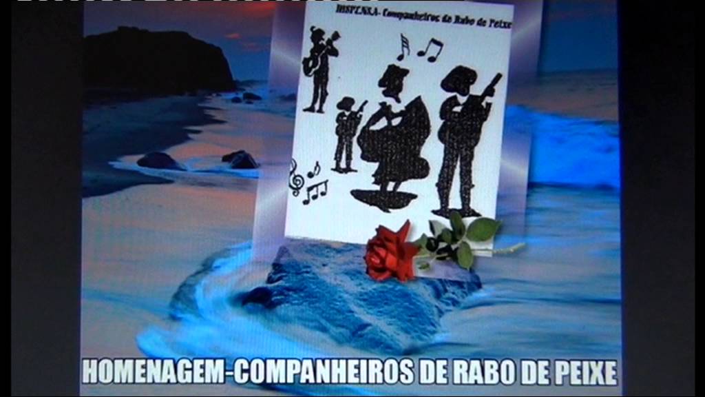 HOMENAGENS-COMPANHEIROS AMIGOS DE RABO DE PEIXE-2016