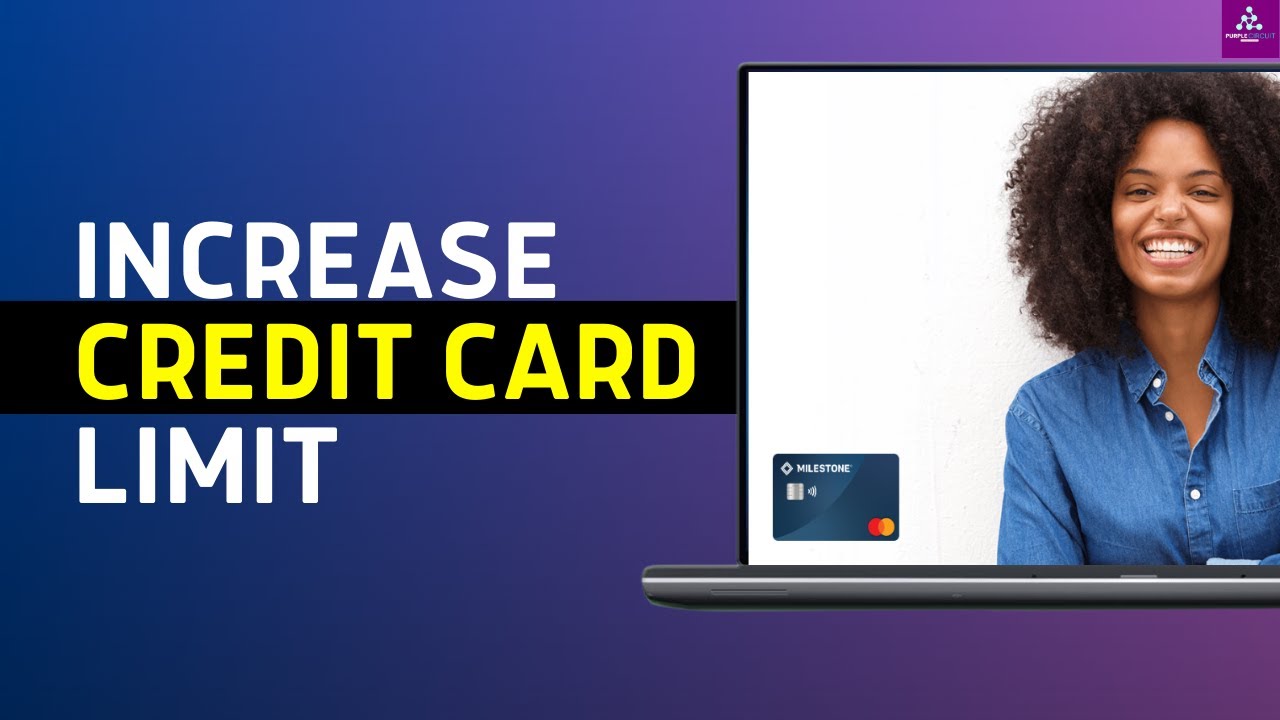 How to Increase Milestone Credit Card Limit - Full Guide