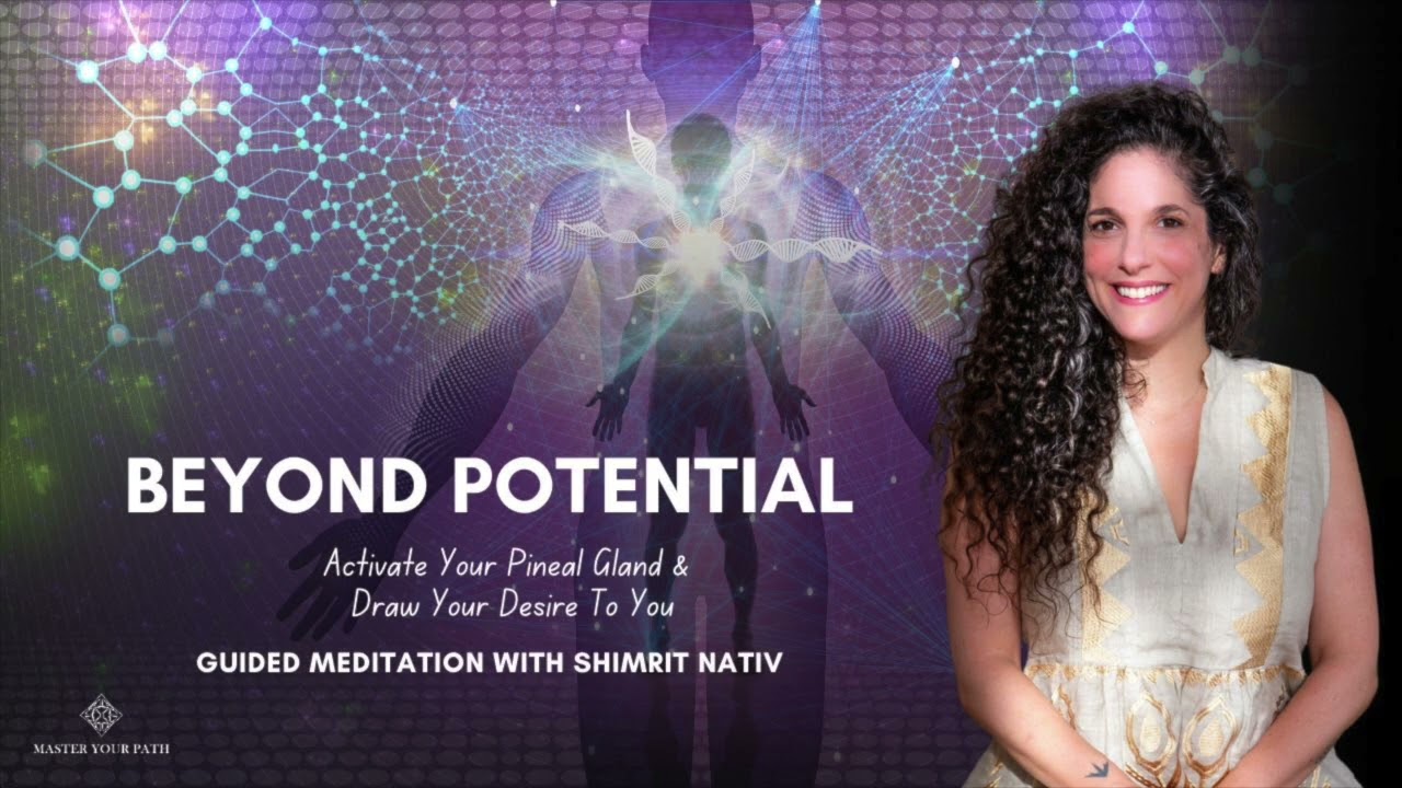 Beyond Potential - Pineal Gland Meditation