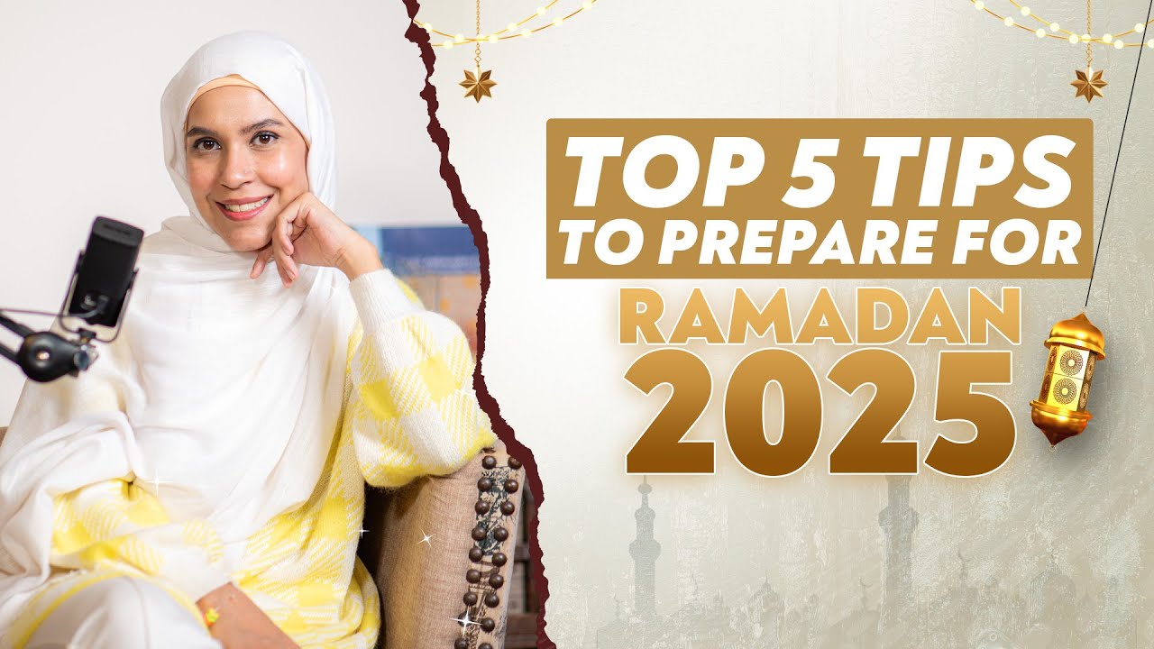 Are You Ready for Ramadan 2025? | Top 5 Tips to Prepare for Ramadan 2025 Ft. Dr. Erum Rehman