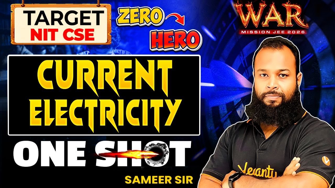 Current Electricity - One Shot | JEE 2026 Physics | WAR Series | Target NIT CSE | Sameer Sir
