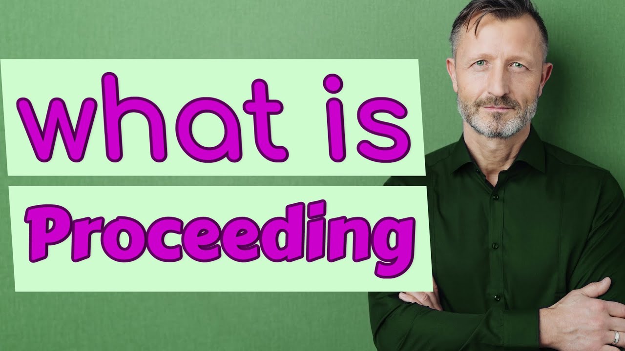 Proceeding | Definition of proceeding