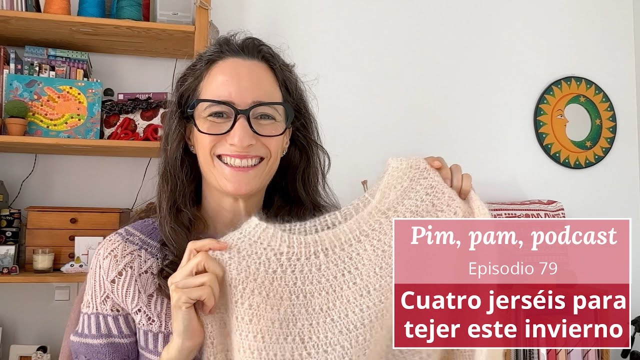 Cuatro jerséis para tejer este invierno: Pimpam Podacast 79