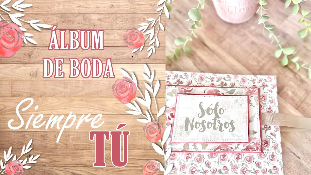 💐 Álbum de Boda 💐... SIEMPRE TÚ 💖 CóMo Lo HiCe...?!?!