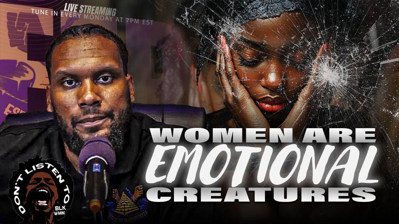 Women Are Emotional Creatures