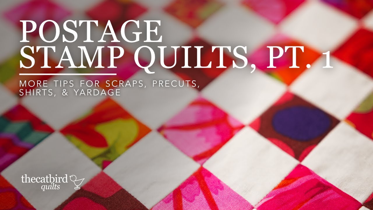 Postage Stamp Quilts - Tips for Scraps, Precuts, & Shirts
