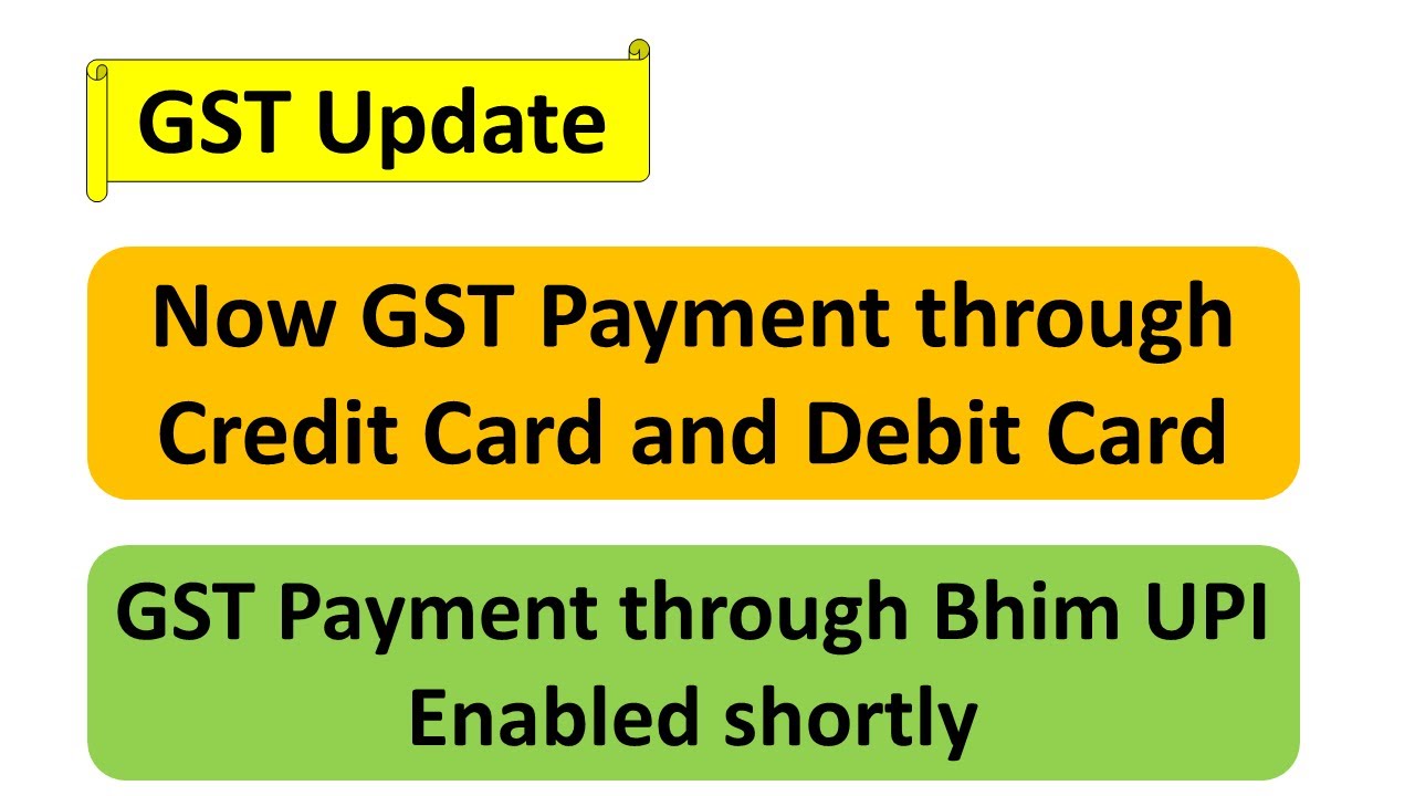 Now GST Payment through Credit Card and Debit Card | GST Updates