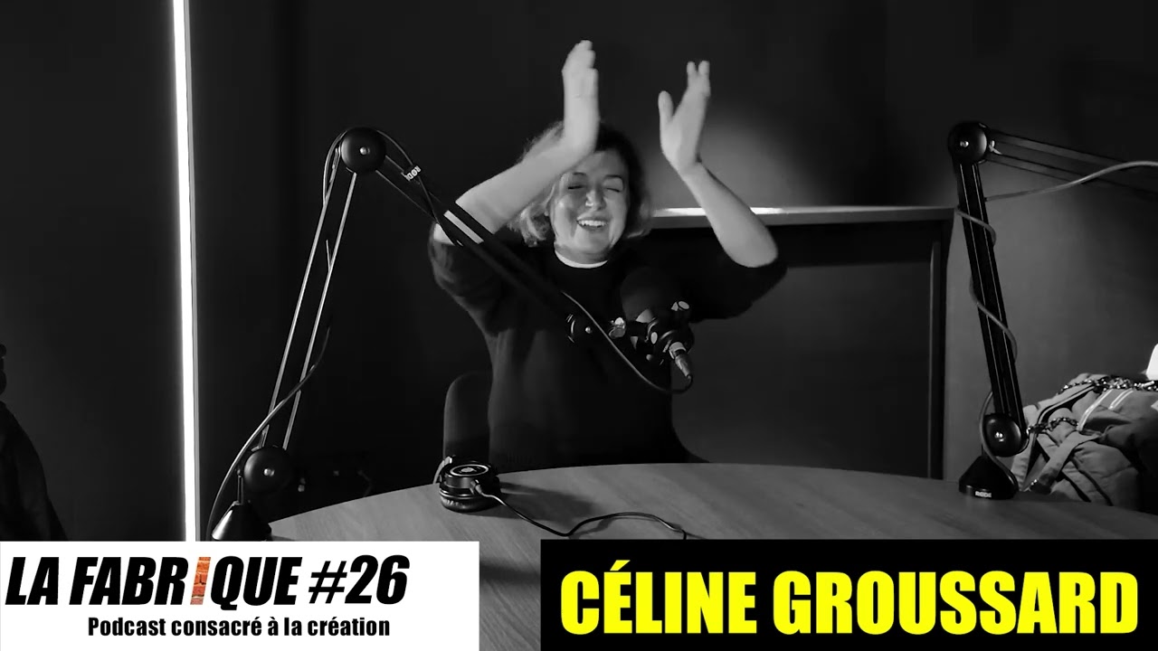 La Fabrique #26 - Céline Groussard – podcast