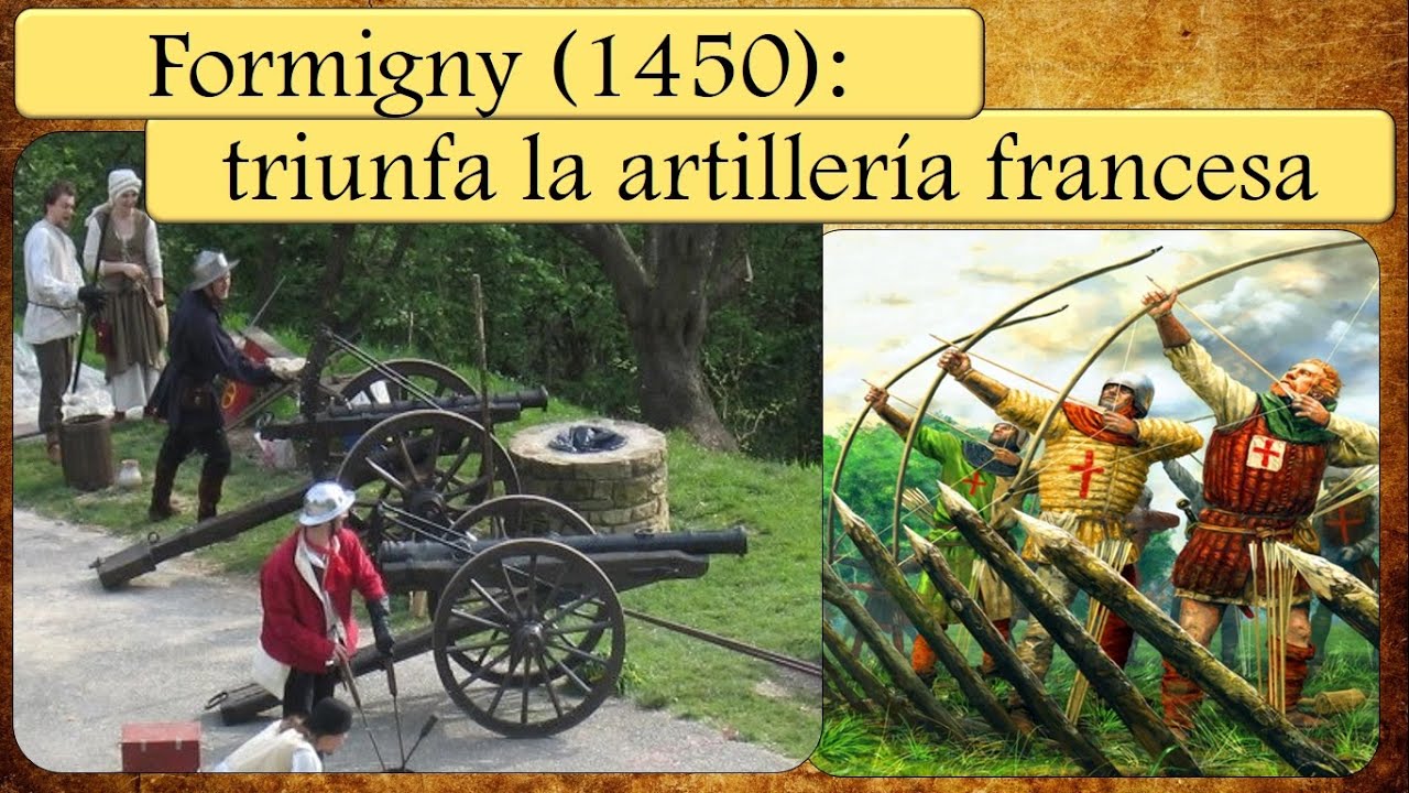 Formigny (1450): arqueros ingleses derrotados por artillería
