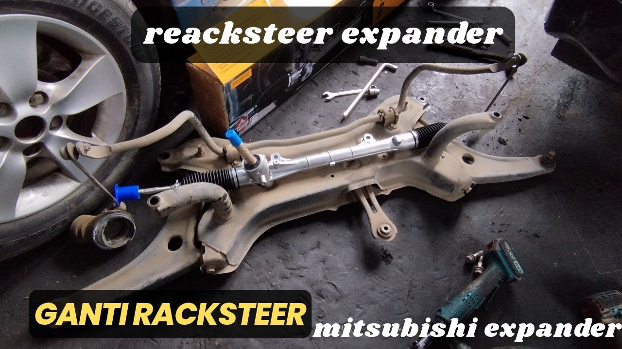Cara Mengganti RackSteer Pada Mitsubishi Expander