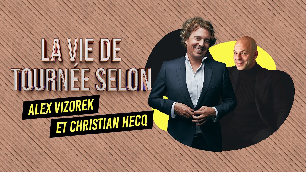 Connaissez vous la vraie vie de tournée ? Alex Vizorek X Christian Hecq