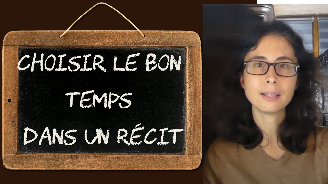 Utiliser le bon temps du récit : imparfait, passé simple, conditionnel (chronologie des temps 4/12)