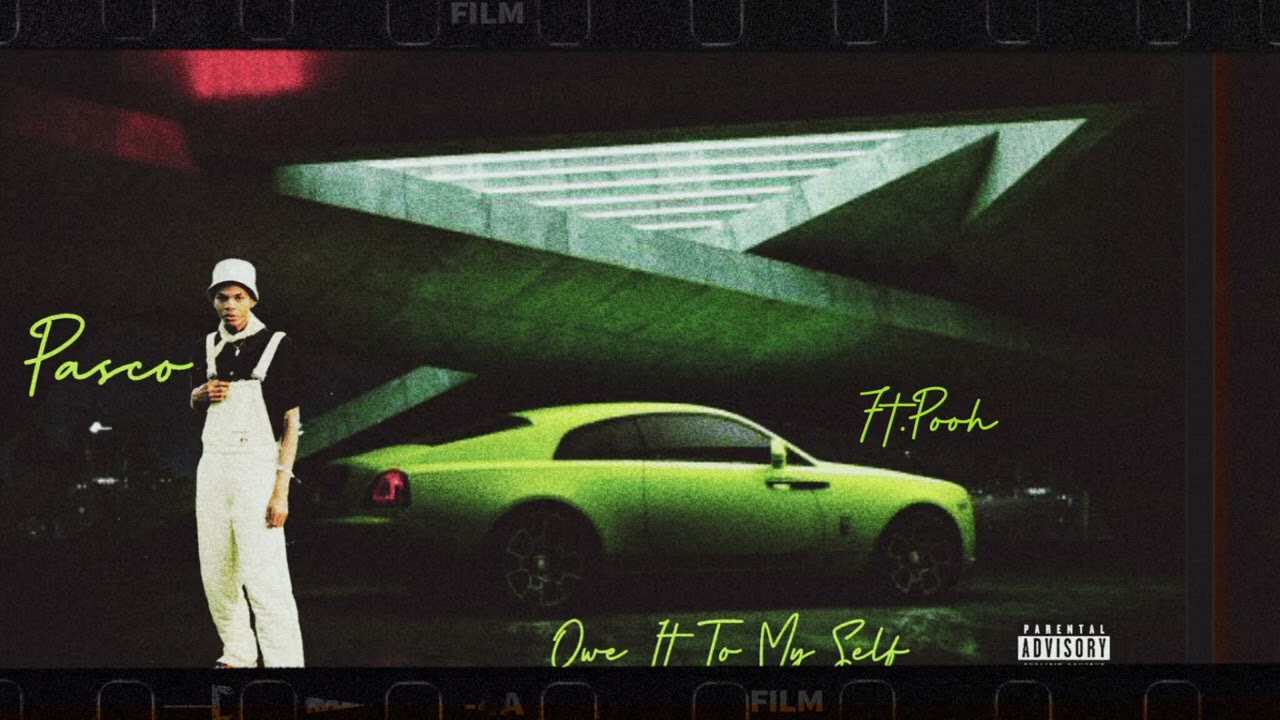 Pasco - Owe It To Myself featuring Pooh (Full Audio)