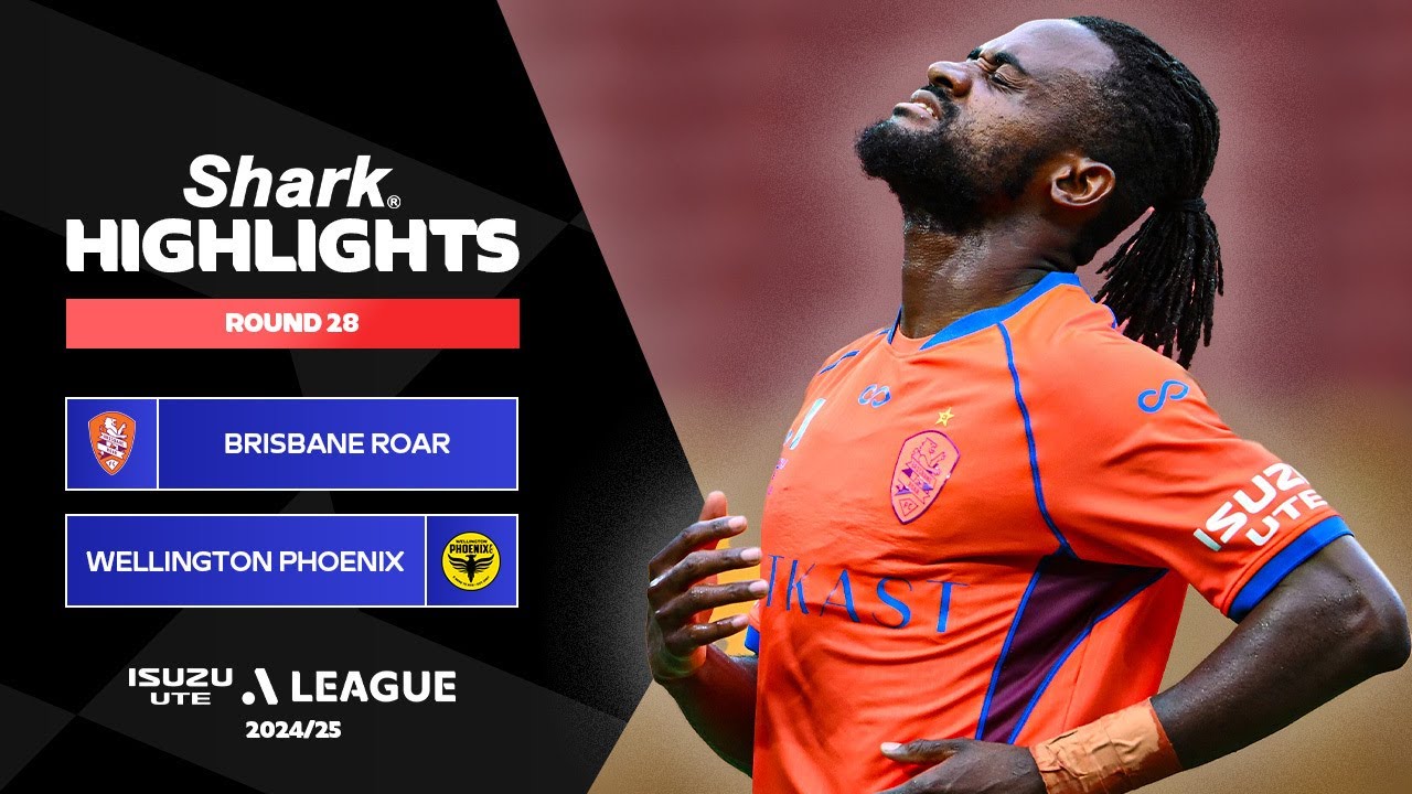 Brisbane Roar v Wellington Phoenix - Shark Highlights | Isuzu UTE A-League 2024-25 | Round 28