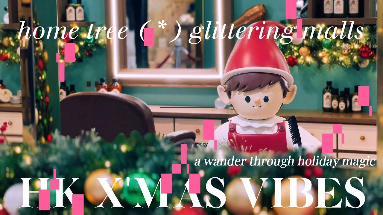 The Hong Kong Christmas Vibes, Part 2 | A Wander Through Immersive Mall Magic & Home Tree
