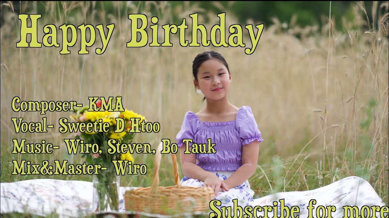 Karen New Birthday Song By Sweetie D Htoo ( Official MV)
