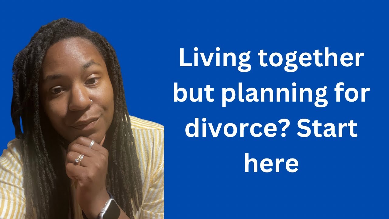 How To Prepare For Divorce When You’re Still Living Together