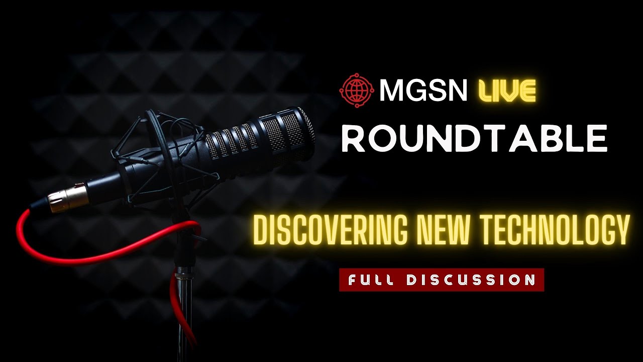 MGSN Live Roundtable - DISCOVERING NEW TECHNOLOGY (Full Discussion)