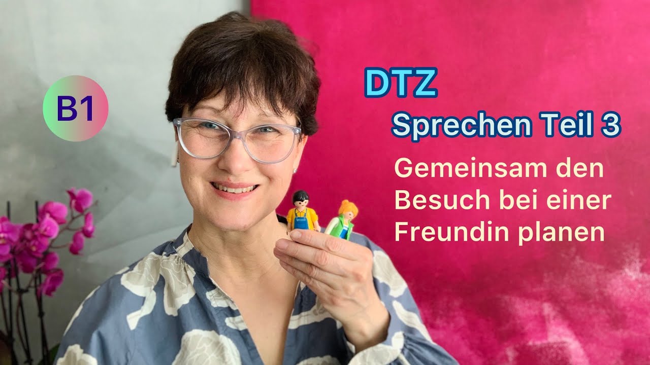 DTZ Prüfung Sprechen Teil 3 | Gemeinsam etwas planen | Freundin besuchen | B1 | Deutsch lernen