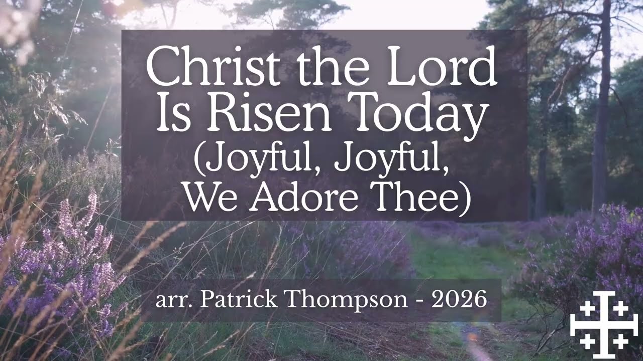 Christ the Lord Is Risen Today (Joyful, Joyful)