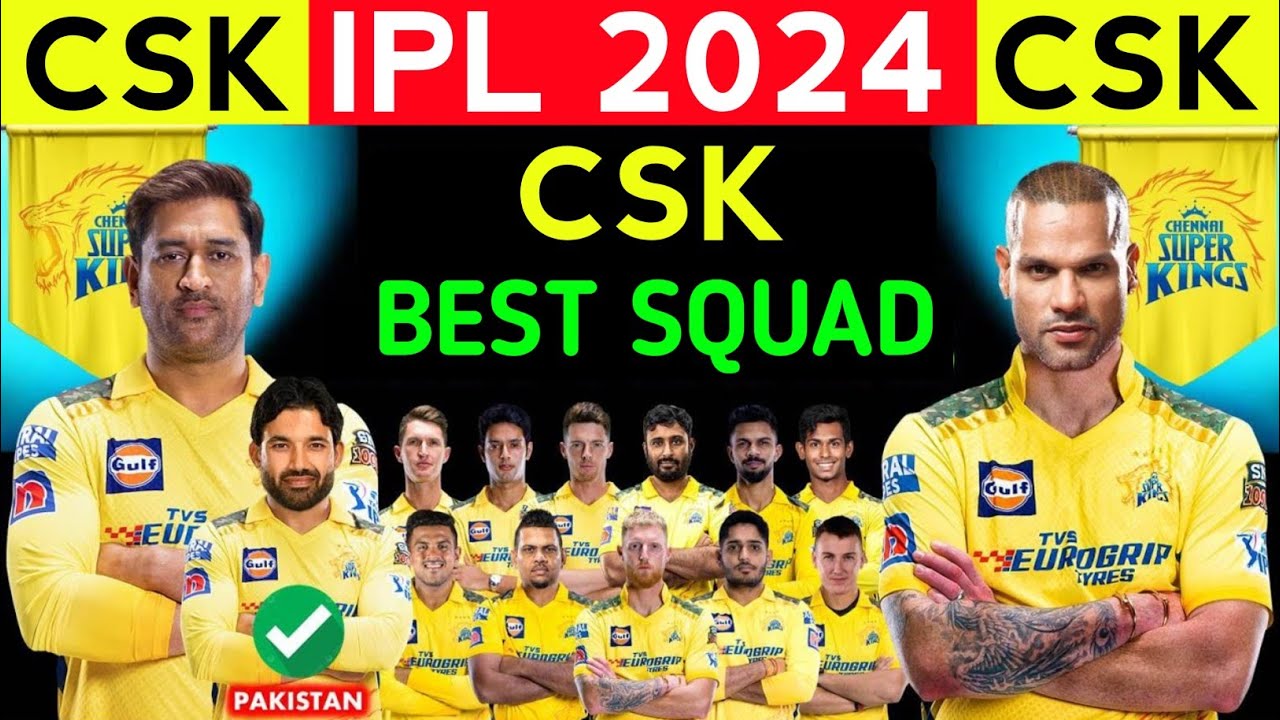 IPL 2024 | Chennai Super Kings Full Squad | CSK Team Final Squad 2024 | CSK Team New Players List