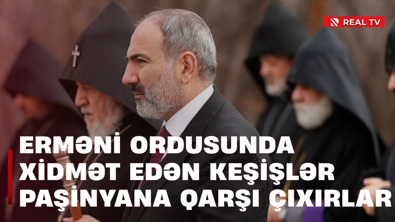 Erməni ordusunda xidmət edən keşişlər Paşinyana qarşı çıxırlar