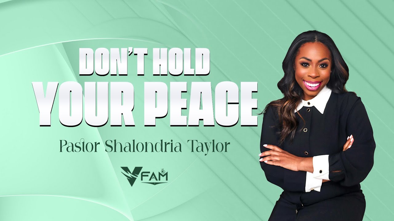 Pastor Shalondria Taylor -  Don’t Hold Your Peace