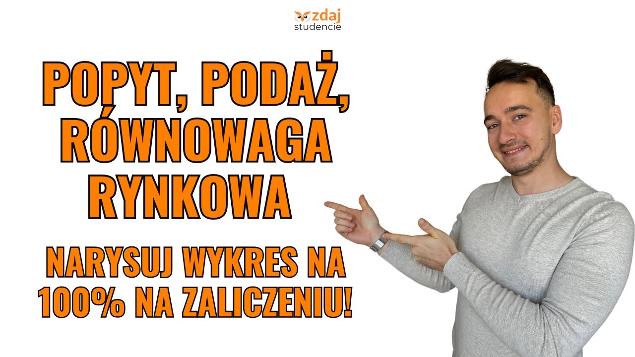 POPYT, PODAŻ, RÓWNOWAGA RYNKOWA – NARYSUJ WYKRES W 3 PROSTYCH KROKACH - KOMPLETNY PORADNIK