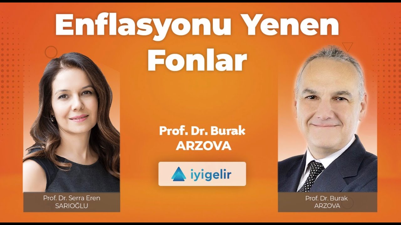 Enflasyonu Yenen Fonlar | Prof.Dr. Serra EREN SARIOĞLU - Prof.Dr. Burak ARZOVA